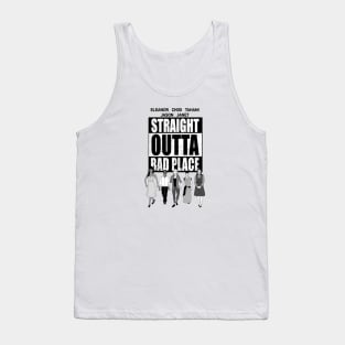 straight outta bad place Tank Top